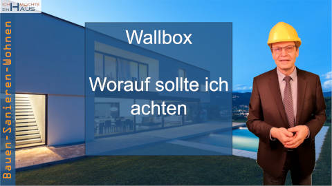 Wallbox - Unterschiede und worauf Sie achten sollten